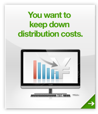 You want to keep down distribution costs.